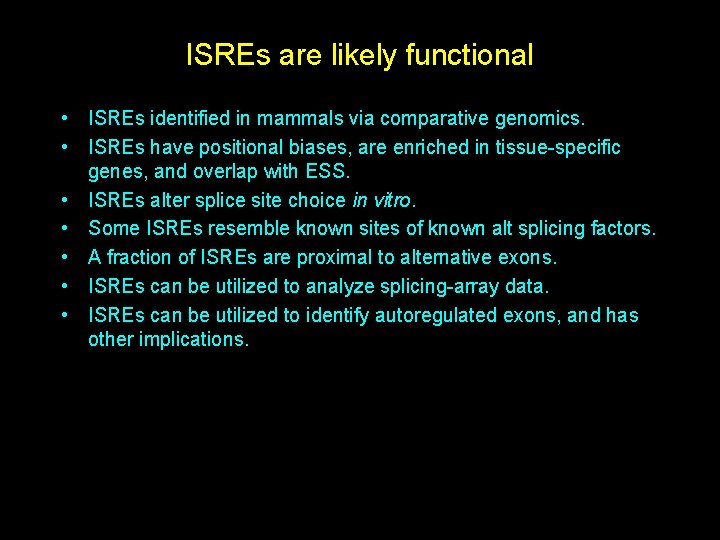 ISREs are likely functional • ISREs identified in mammals via comparative genomics. • ISREs