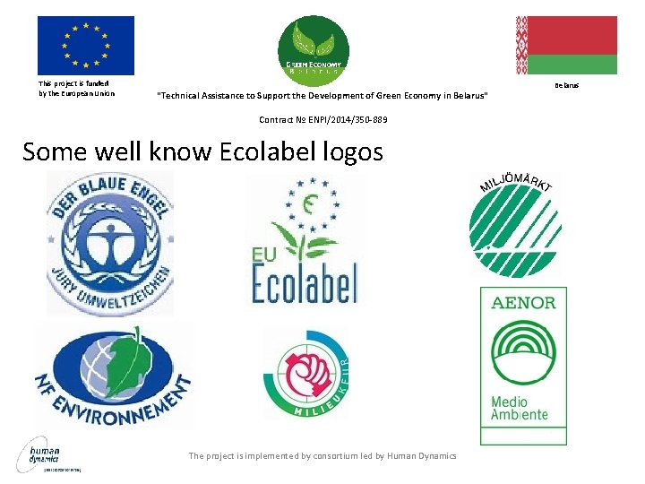 This project is funded by the European Union Belarus "Technical Assistance to Support the