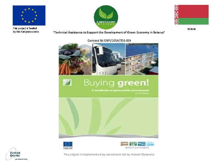 This project is funded by the European Union Belarus "Technical Assistance to Support the
