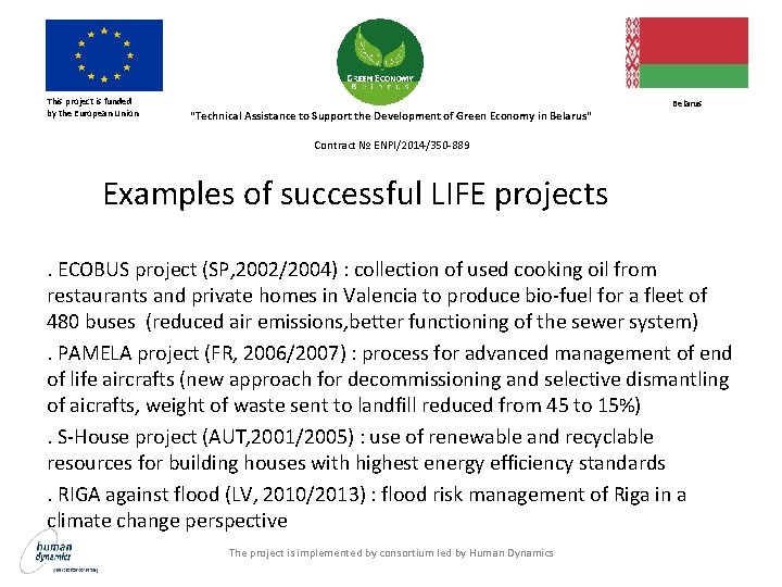 This project is funded by the European Union Belarus "Technical Assistance to Support the