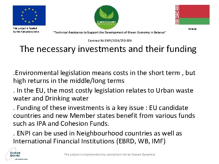 This project is funded by the European Union Belarus "Technical Assistance to Support the