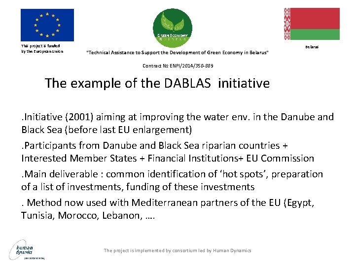 This project is funded by the European Union Belarus "Technical Assistance to Support the