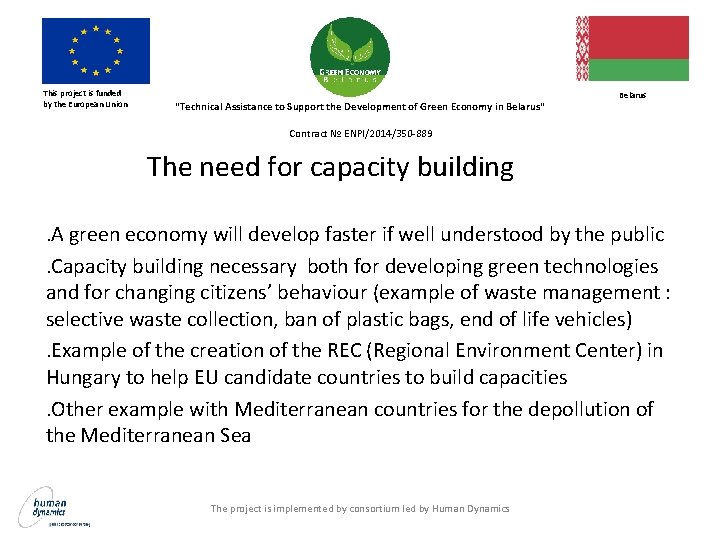 This project is funded by the European Union Belarus "Technical Assistance to Support the