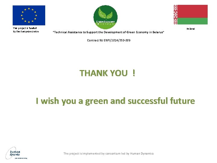 This project is funded by the European Union Belarus "Technical Assistance to Support the