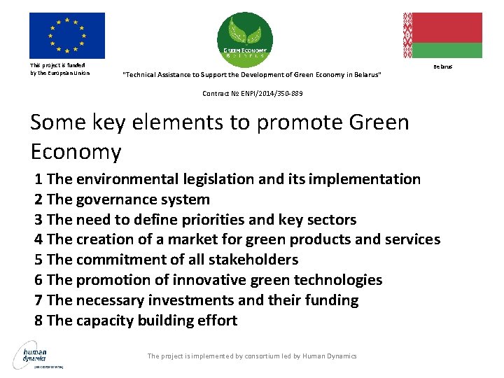 This project is funded by the European Union Belarus "Technical Assistance to Support the