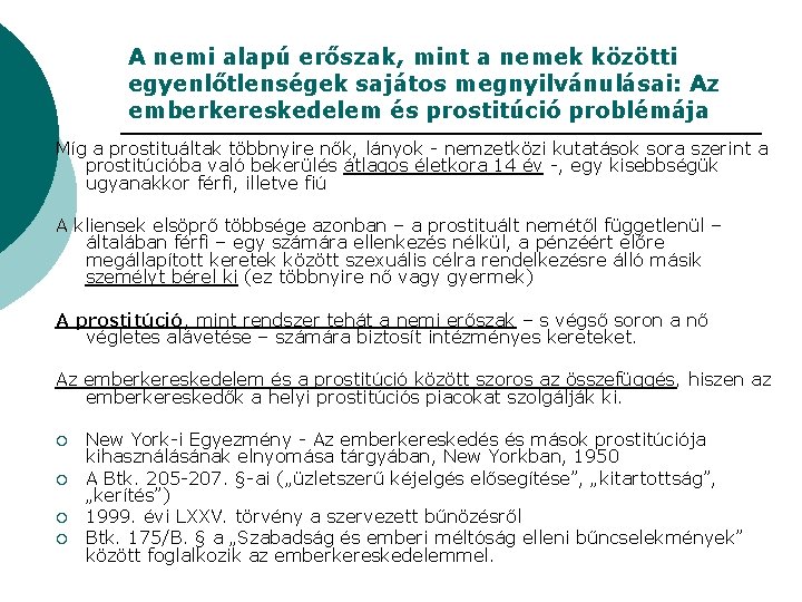 A nemi alapú erőszak, mint a nemek közötti egyenlőtlenségek sajátos megnyilvánulásai: Az emberkereskedelem és A nemi alapú erőszak, mint a nemek közötti egyenlőtlenségek sajátos megnyilvánulásai: Az emberkereskedelem és