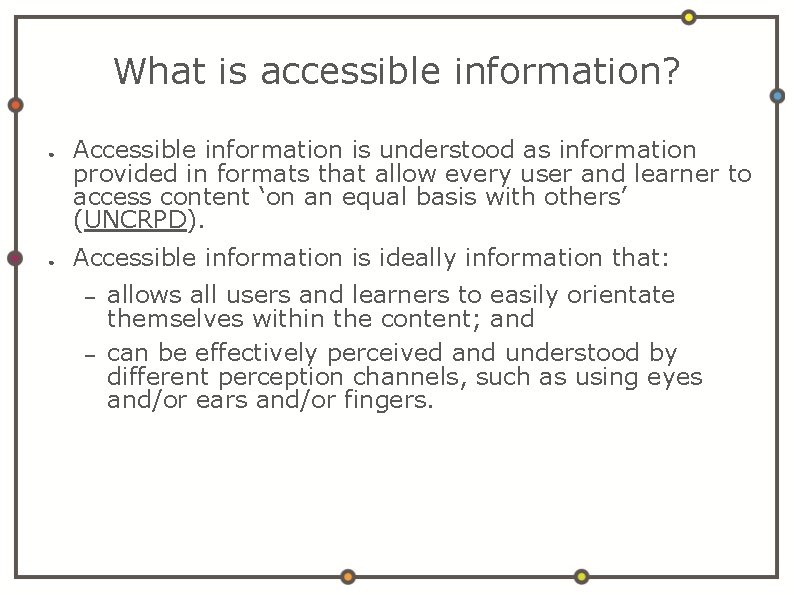 What is accessible information? ● ● Accessible information is understood as information provided in