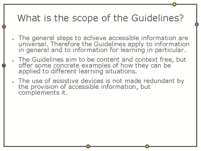 What is the scope of the Guidelines? ● ● ● The general steps to