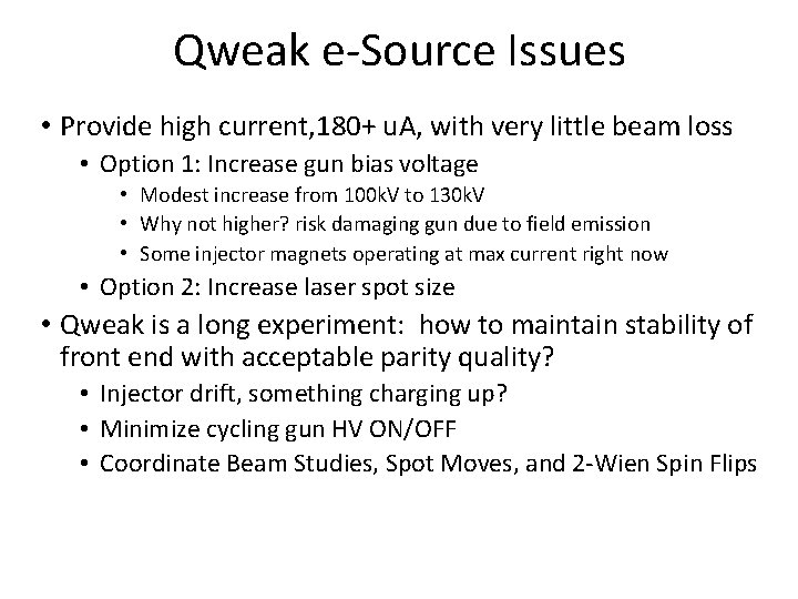 Qweak e-Source Issues • Provide high current, 180+ u. A, with very little beam