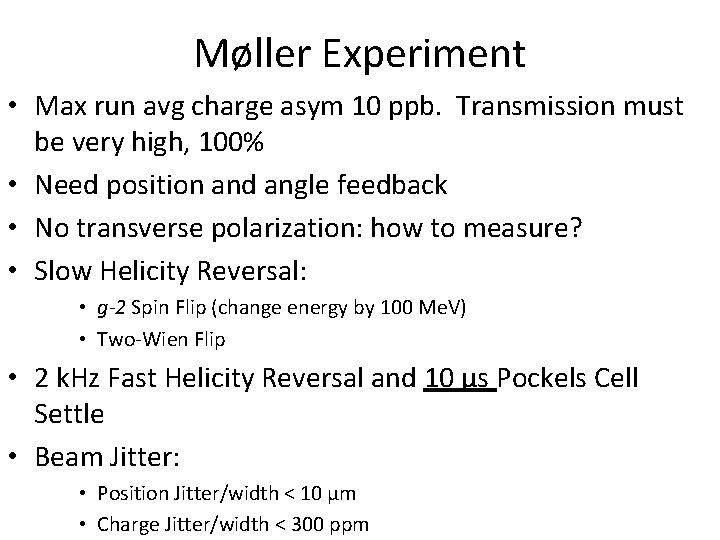 Møller Experiment • Max run avg charge asym 10 ppb. Transmission must be very