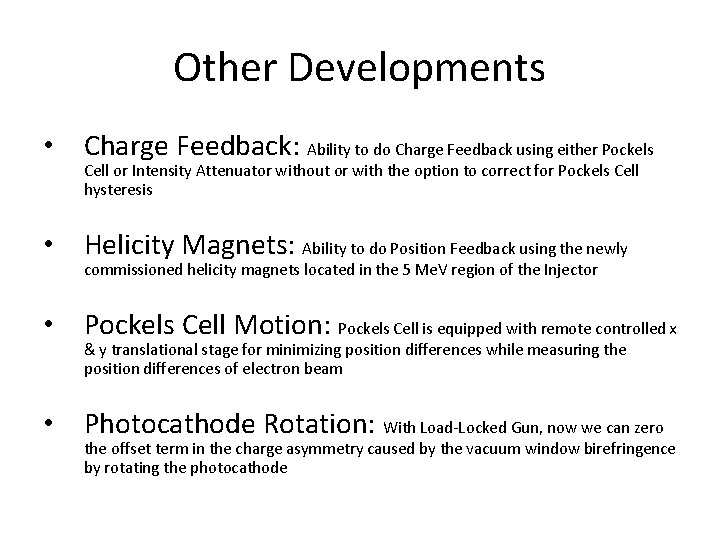 Other Developments • Charge Feedback: Ability to do Charge Feedback using either Pockels Cell