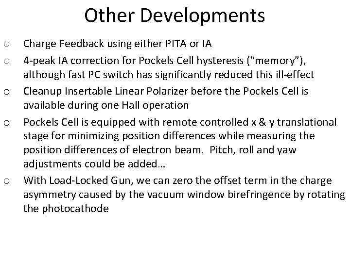 Other Developments o o o Charge Feedback using either PITA or IA 4 -peak