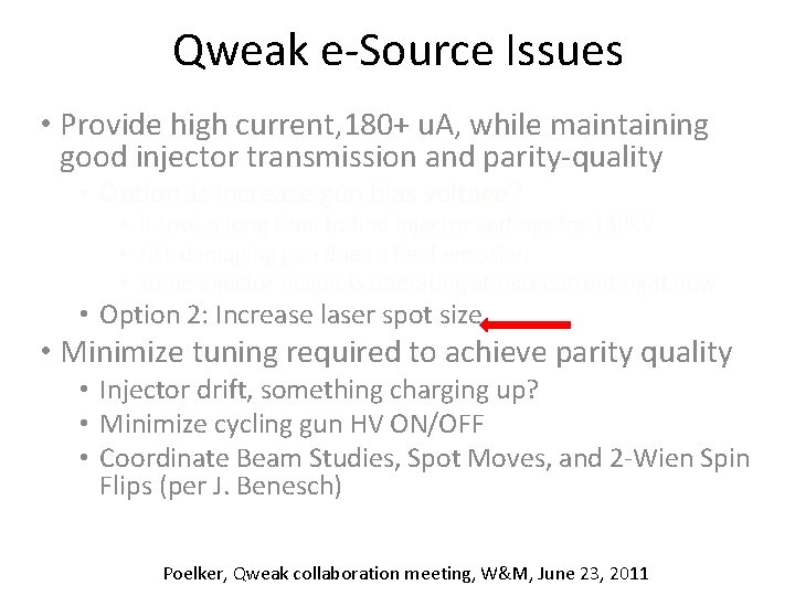 Qweak e-Source Issues • Provide high current, 180+ u. A, while maintaining good injector