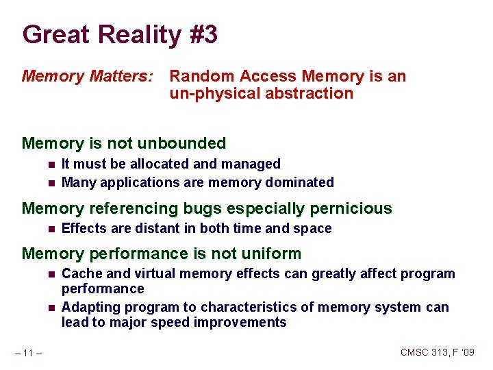 Great Reality #3 Memory Matters: Random Access Memory is an un-physical abstraction Memory is
