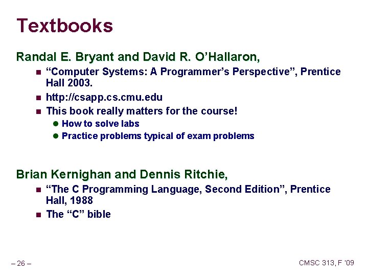 Textbooks Randal E. Bryant and David R. O’Hallaron, n n n “Computer Systems: A Textbooks Randal E. Bryant and David R. O’Hallaron, n n n “Computer Systems: A