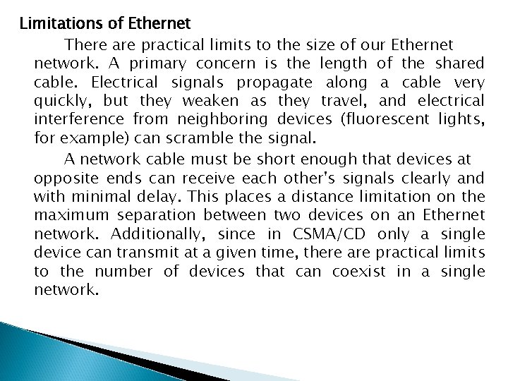 Limitations of Ethernet There are practical limits to the size of our Ethernet network.