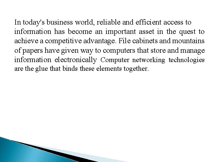 In today's business world, reliable and efficient access to information has become an important