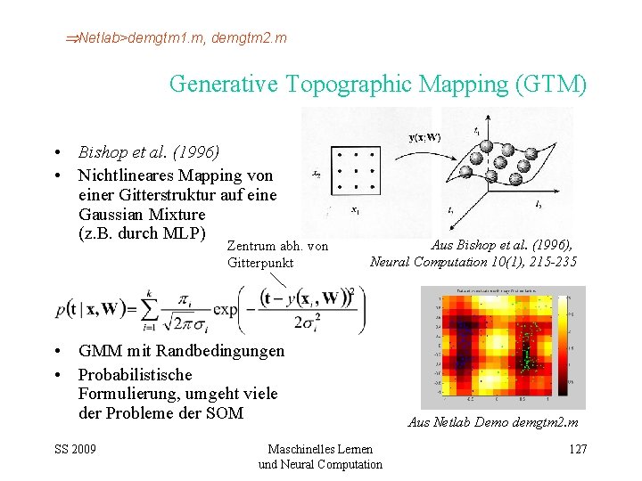  Netlab>demgtm 1. m, demgtm 2. m Generative Topographic Mapping (GTM) • Bishop et