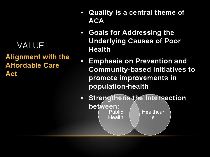  • Quality is a central theme of ACA VALUE Alignment with the Affordable
