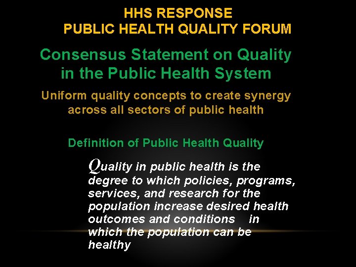 HHS RESPONSE PUBLIC HEALTH QUALITY FORUM Consensus Statement on Quality in the Public Health