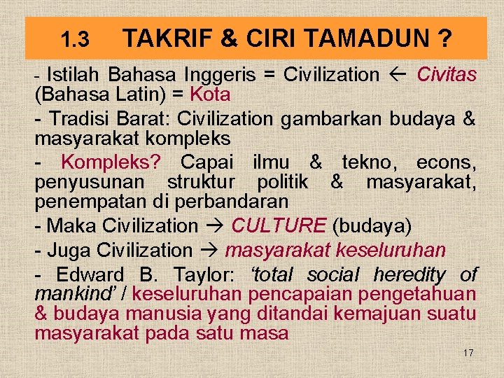 1. 3 TAKRIF & CIRI TAMADUN ? - Istilah Bahasa Inggeris = Civilization Civitas
