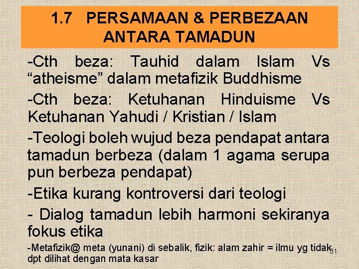 1. 7 PERSAMAAN & PERBEZAAN ANTARA TAMADUN -Cth beza: Tauhid dalam Islam Vs “atheisme”