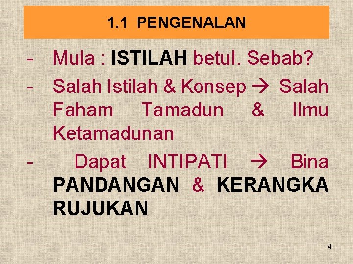 1. 1 PENGENALAN - Mula : ISTILAH betul. Sebab? - Salah Istilah & Konsep