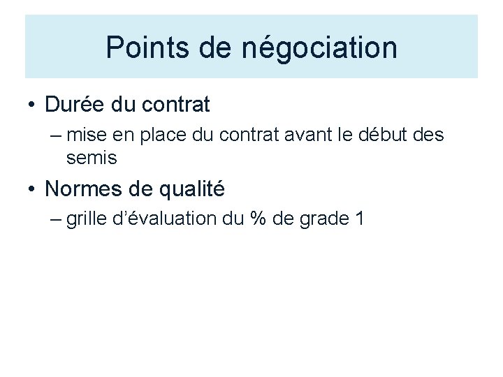 Points de négociation • Durée du contrat – mise en place du contrat avant