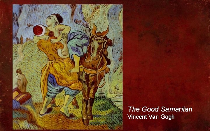 The Good Samaritan Vincent Van Gogh 