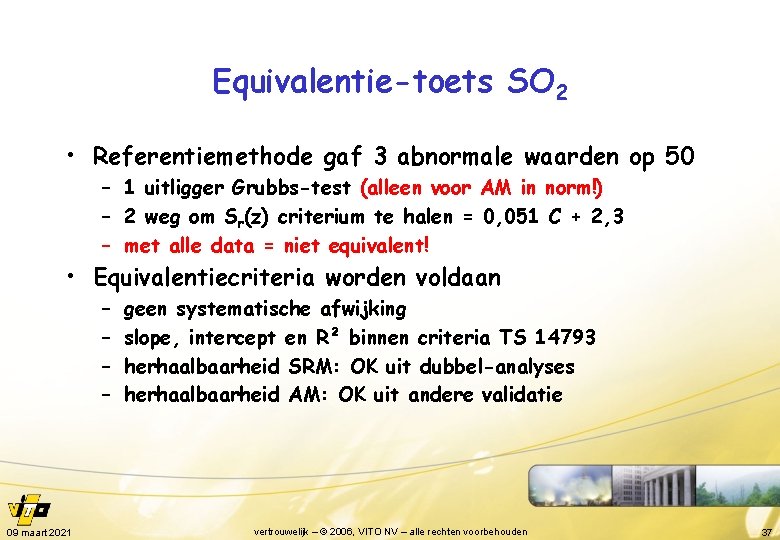 Equivalentie-toets SO 2 • Referentiemethode gaf 3 abnormale waarden op 50 – 1 uitligger