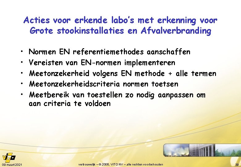 Acties voor erkende labo’s met erkenning voor Grote stookinstallaties en Afvalverbranding • • •