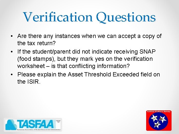 Verification Questions • Are there any instances when we can accept a copy of