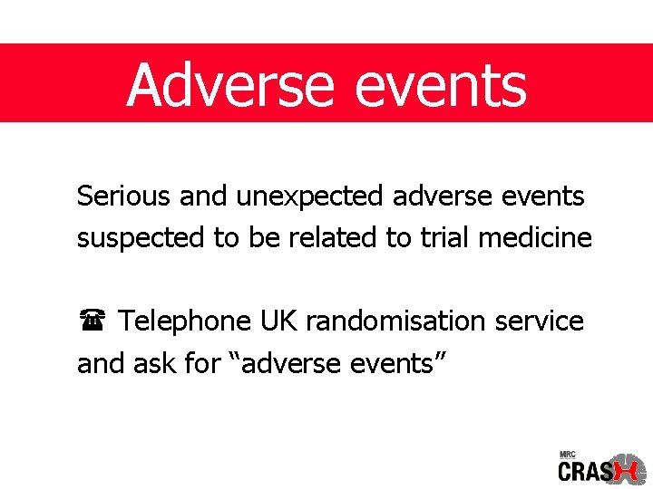 Adverse events Serious and unexpected adverse events suspected to be related to trial medicine