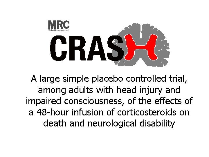 A large simple placebo controlled trial, among adults with head injury and impaired consciousness,
