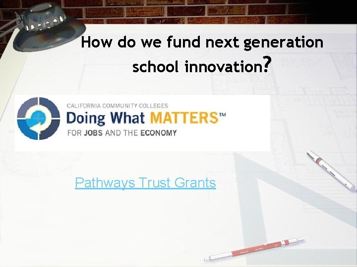 How do we fund next generation school innovation? Pathways Trust Grants 