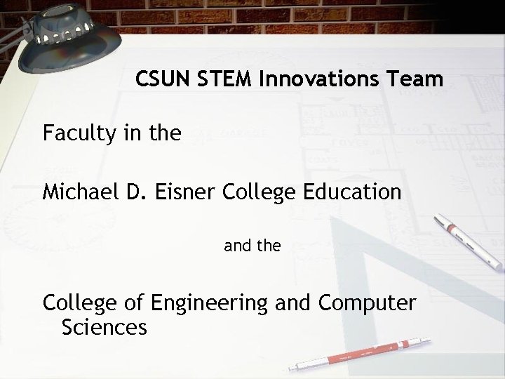 CSUN STEM Innovations Team Faculty in the Michael D. Eisner College Education and the