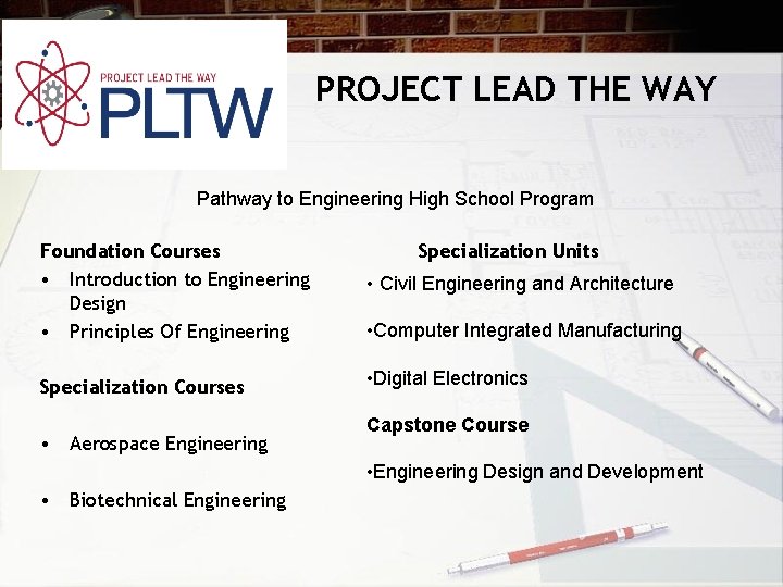 PROJECT LEAD THE WAY Pathway to Engineering High School Program Foundation Courses • Introduction