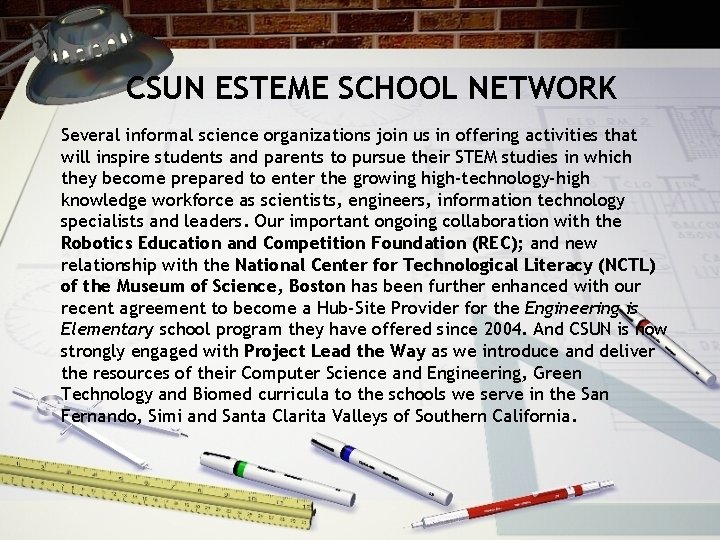 CSUN ESTEME SCHOOL NETWORK Several informal science organizations join us in offering activities that
