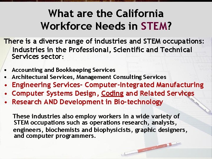 What are the California Workforce Needs in STEM? There is a diverse range of