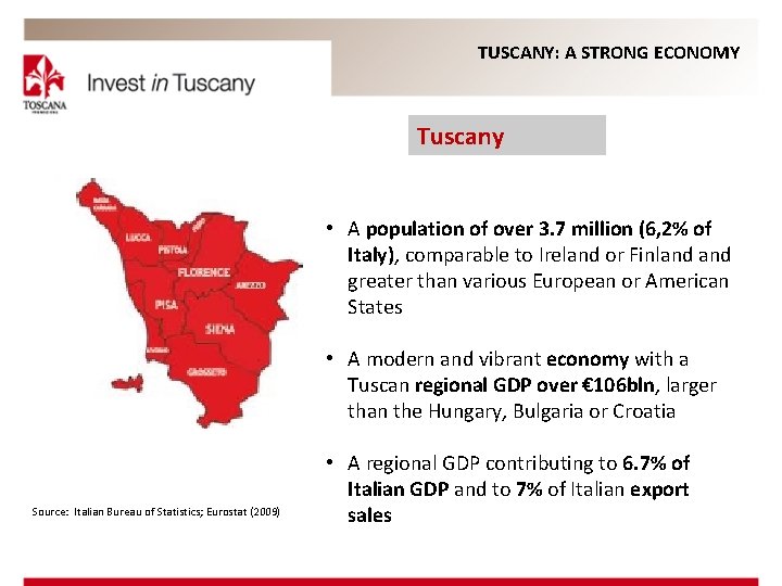 TUSCANY: A STRONG ECONOMY Tuscany • A population of over 3. 7 million (6,