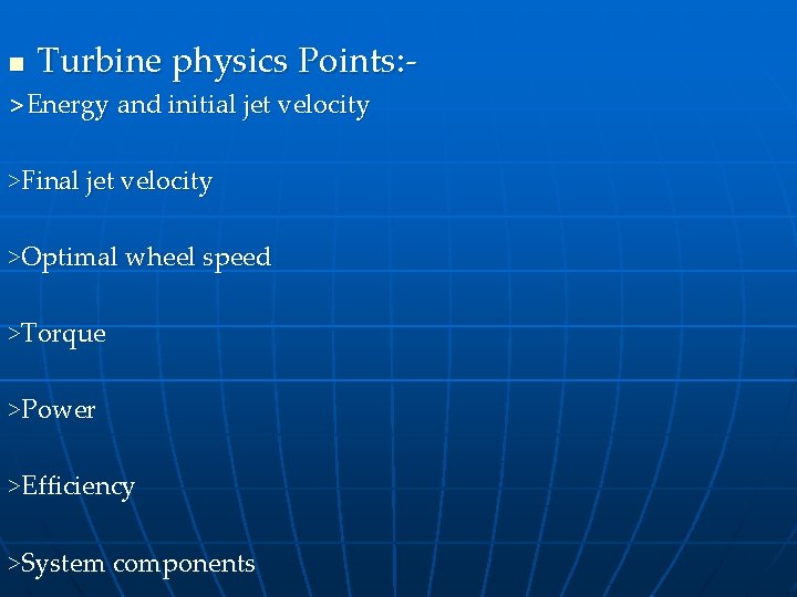 n Turbine physics Points: - >Energy and initial jet velocity >Final jet velocity >Optimal