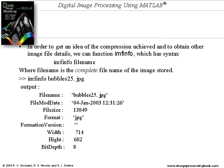 Digital Image Processing Using MATLAB® • In order to get an idea of the