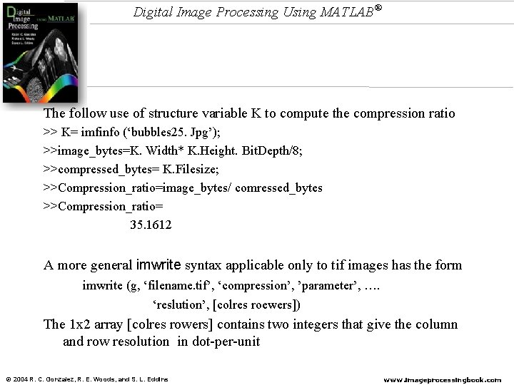 Digital Image Processing Using MATLAB® The follow use of structure variable K to compute