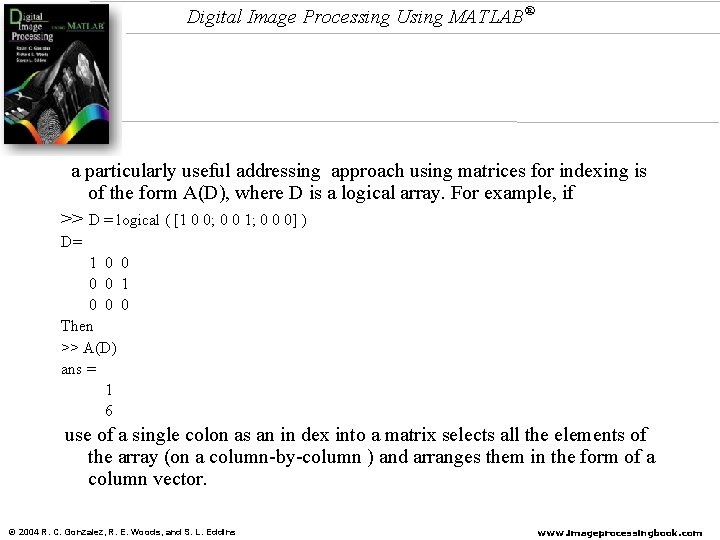 Digital Image Processing Using MATLAB® a particularly useful addressing approach using matrices for indexing