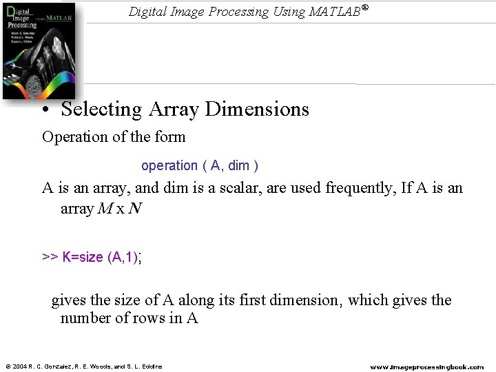 Digital Image Processing Using MATLAB® • Selecting Array Dimensions Operation of the form operation