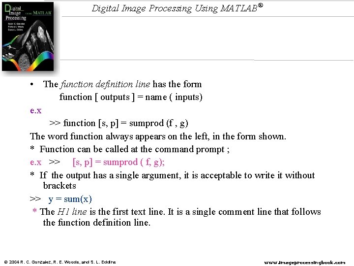 Digital Image Processing Using MATLAB® • The function definition line has the form function