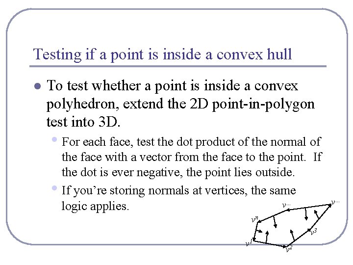 Testing if a point is inside a convex hull l To test whether a