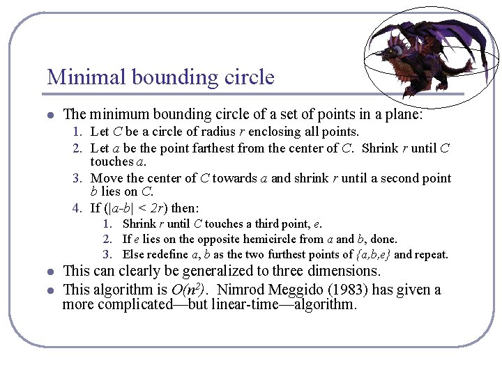Minimal bounding circle l The minimum bounding circle of a set of points in