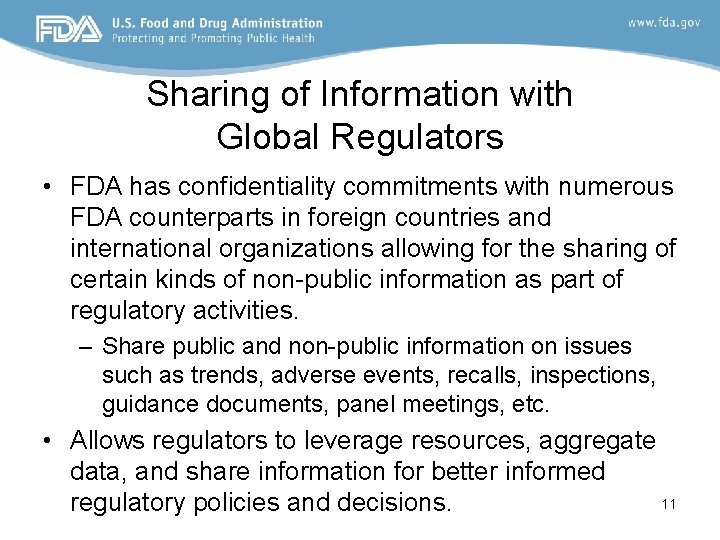 Sharing of Information with Global Regulators • FDA has confidentiality commitments with numerous FDA