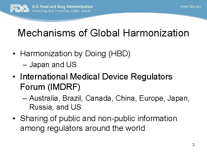 Mechanisms of Global Harmonization • Harmonization by Doing (HBD) – Japan and US •